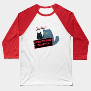 Cat Spies They know everything about you! Baseball T-Shirt